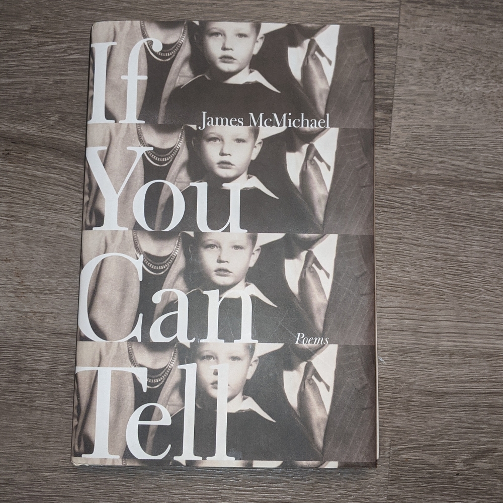 Poetry Book: " If You Can Tell" by James McMichael